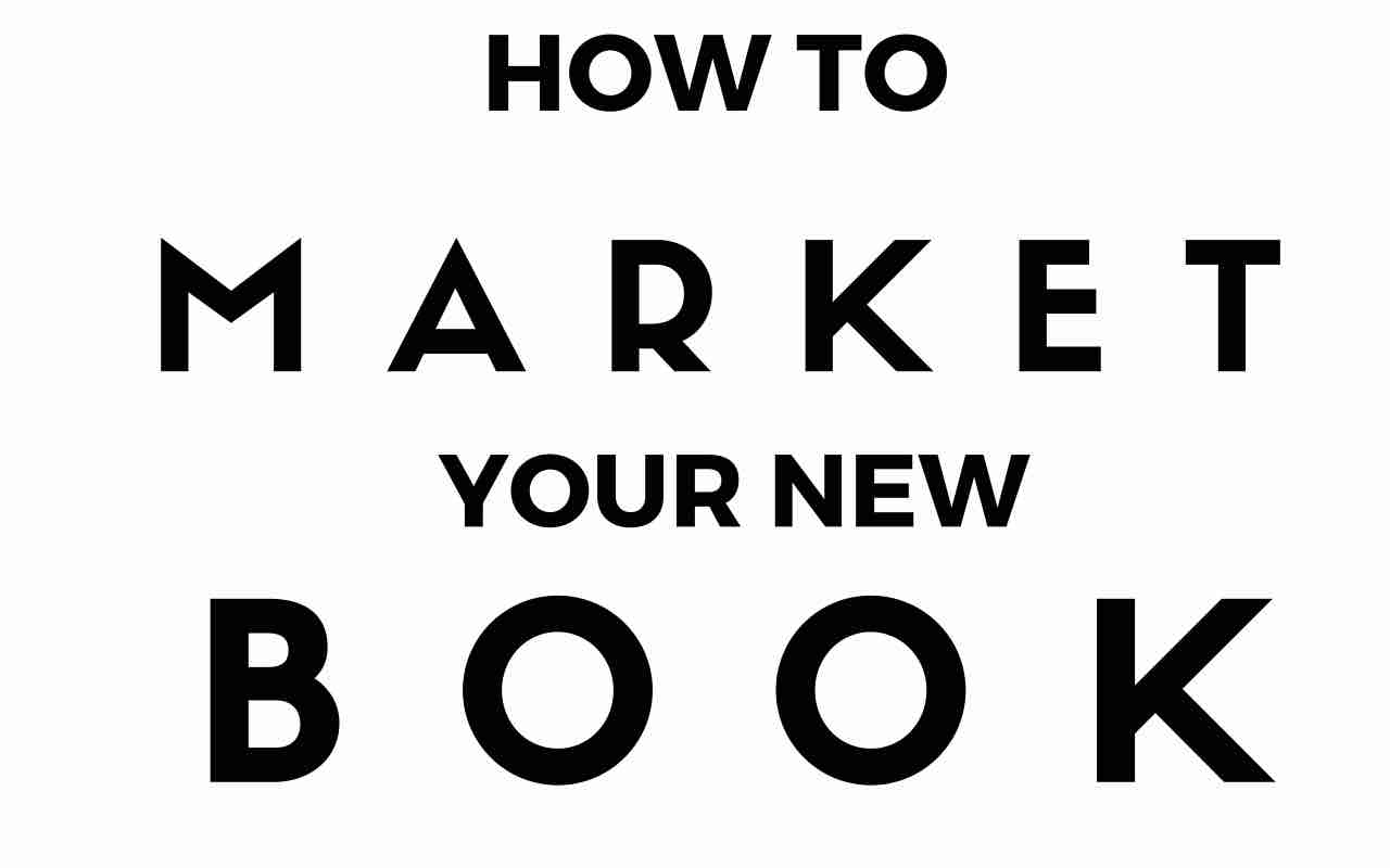 How to market your new book